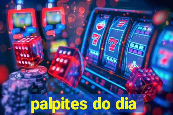 palpites do dia